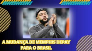 A mudança de Memphis Depay para o Brasil sinaliza um potencial interesse europeu no futebol sul-americano